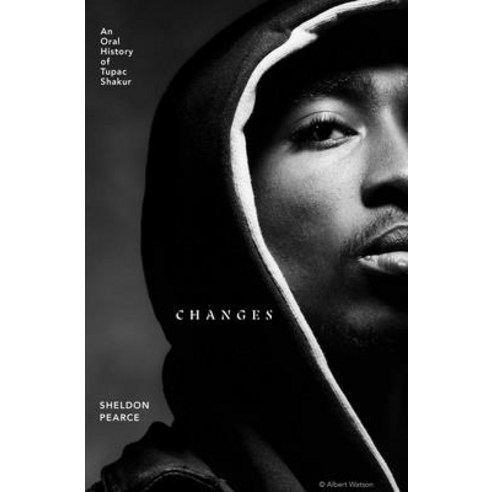 Changes: An Oral History of Tupac Shakur Hardcover, Simon & Schuster, English, 9781982170462