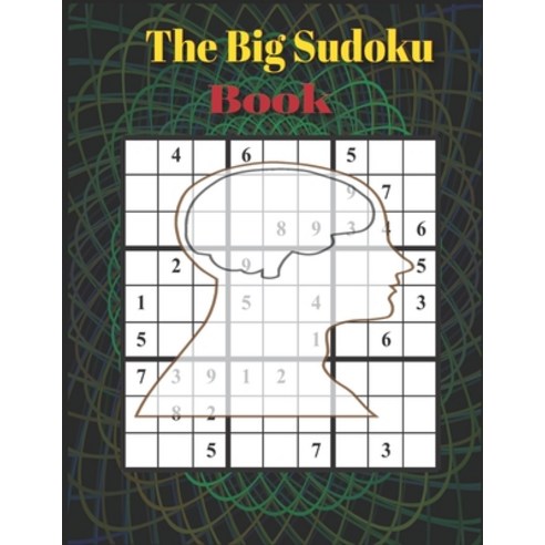 The Big Sudoku Book: Big Sudoku Book for Adults & Kids Easy to very Hard / Sudoku Puzzles Easy to Ha... Paperback, Independently Published, English, 9798592421662