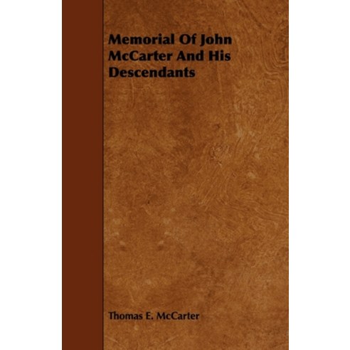 (영문도서) Memorial Of John McCarter And His Descendants Paperback, Josephs Press, English, 9781444635577