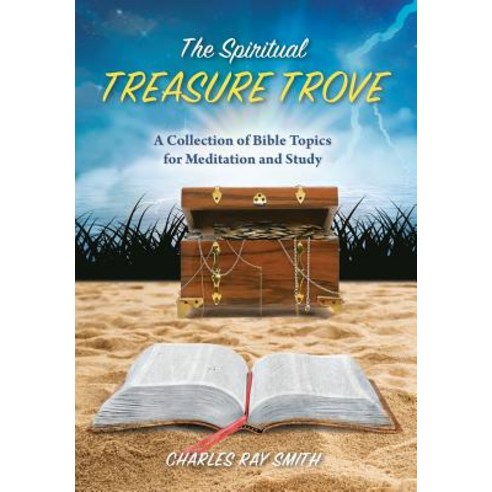 (영문도서) The Spiritual Treasure Trove: A Collection of Bible Topics for Meditation and Study Hardcover, Torrents of Truth LLC, English, 9780578419701