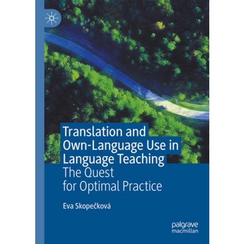(영문도서) Translation and Own-Language Use in Language Teaching: The Quest for Optimal Practice Hardcover, Palgrave MacMillan, English, 9783031545405