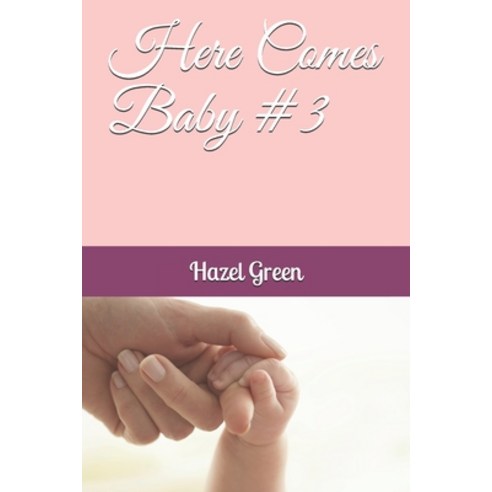 (영문도서) Here Comes Baby #3 Paperback, Independently Published, English, 9798543227787