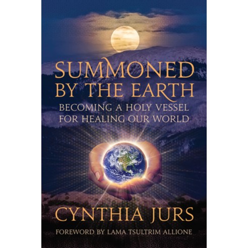 (영문도서) Summoned by the Earth: Becoming a Holy Vessel for Healing Our World Paperback, Prospecta Press, English, 9781632261328