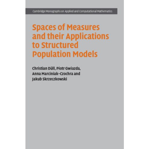 (영문도서) Spaces of Measures and Their Applications to Structured Population Models Hardcover, Cambridge University Press, English, 9781316519103