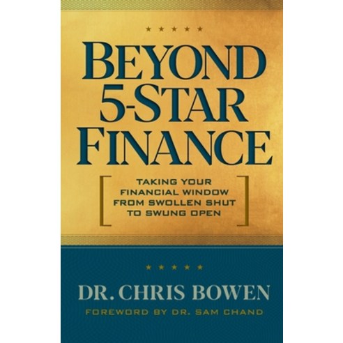 Beyond 5-Star Finance: Taking Your Financial Window from Swollen Shut to Swung Open Paperback, Dream Releaser Publishing, English, 9781954089020
