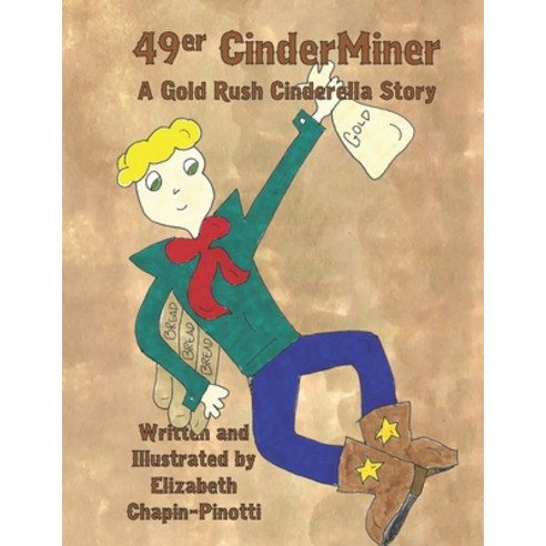 (영문도서) 49er CinderMiner: A Gold Rush Cinderella Story Paperback, Independently Published, English, 9781093404104