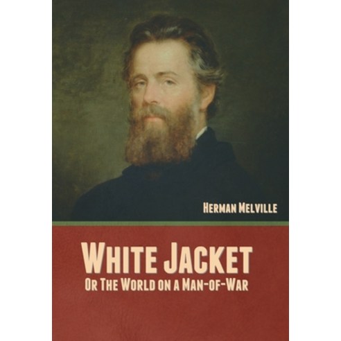 (영문도서) White Jacket; Or The World on a Man-of-War Hardcover, Bibliotech Press, English, 9781636377759