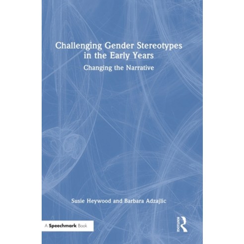 (영문도서) Challenging Gender Stereotypes in the Early Years: Changing the Narrative Hardcover, Routledge, English, 9780367766528