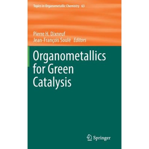 Organometallics for Green Catalysis Hardcover, Springer