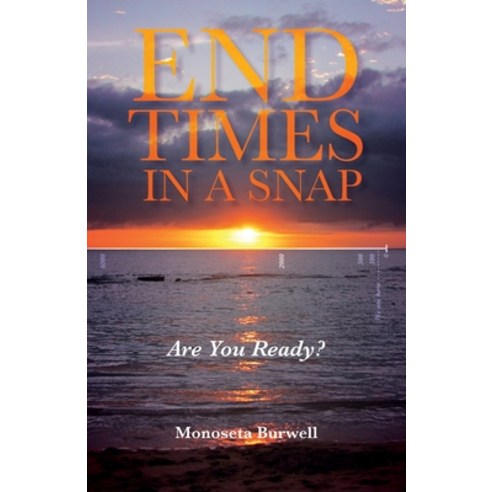 (영문도서) End Times in a Snap: Are You Ready? Paperback, Trilogy Christian Publishing, English, 9781637692622
