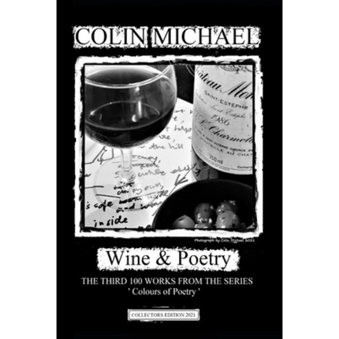 Wine & Poetry: The third 100 works from the series ''colours of Poetry'' Paperback, Independently Published, English, 9798712104062