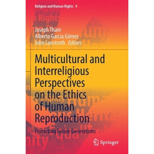 (영문도서) Multicultural and Interreligious Perspectives on the Ethics of Human Reproduction: Protecting... Paperback, Springer, English, 9783030869403