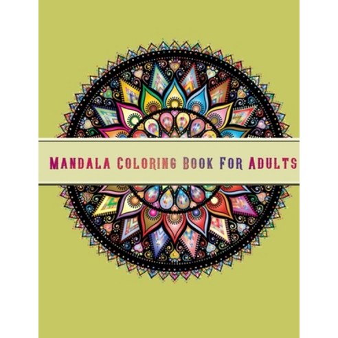 Mandala Coloring Book For Adults: Beautiful Mandalas Designed elaxing Coloring Books for Adults Feat... Paperback, Amazon Digital Services LLC..., English, 9798734161449