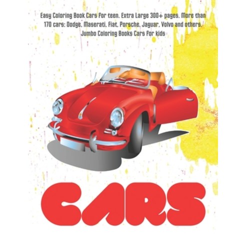 Easy Coloring Book Cars for teen. Extra Large 300+ pages. More than 170 cars: Dodge Maserati Fiat ... Paperback, Independently Published