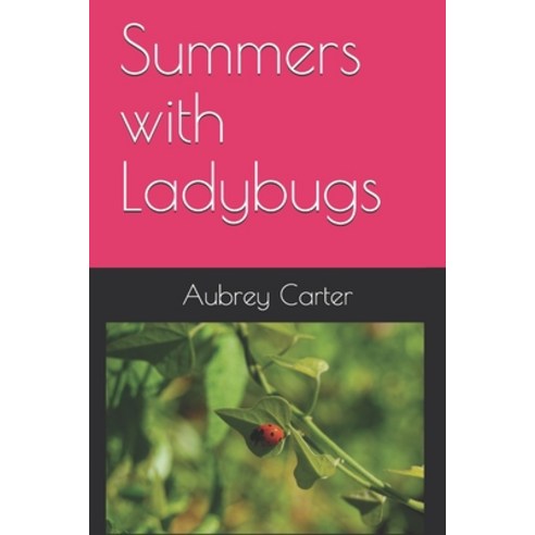 Summers with Ladybugs Paperback, Independently Published
