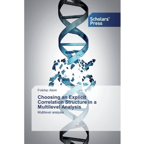 Choosing an Explicit Correlation Structure in a Multilevel Analysis Paperback, Scholars'' Press