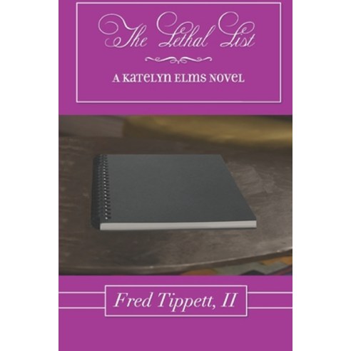 (영문도서) The Lethal List: A Katelyn Elms Mystery Paperback, Independently Published, English, 9798459883923