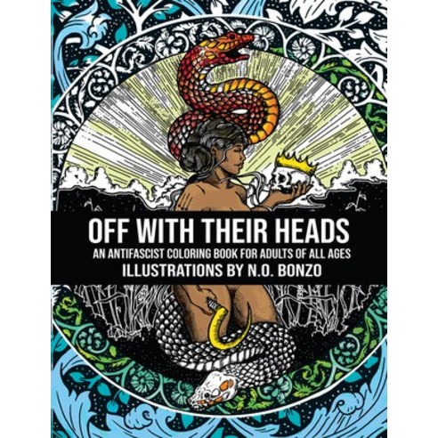 Off with Their Heads: An Antifascist Coloring Book for Adults of All Ages Paperback, PM Press