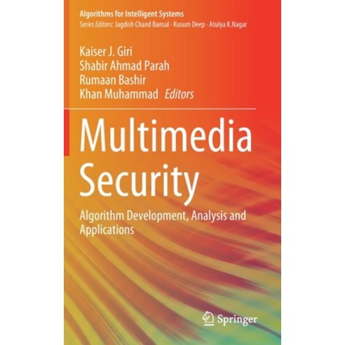 Multimedia Security: Algorithm Development Analysis and Applications Hardcover, Springer, English, 9789811587108