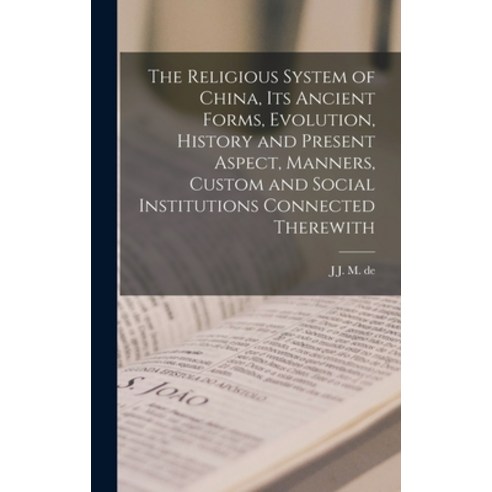 (영문도서) The Religious System of China its Ancient Forms Evolution History and Present Aspect Mann... Hardcover, Legare Street Press, English, 9781017438260