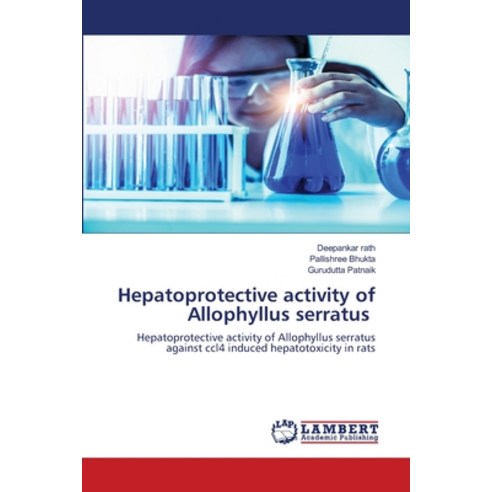 (영문도서) Hepatoprotective activity of Allophyllus serratus Paperback, LAP Lambert Academic Publis..., English, 9786203409185