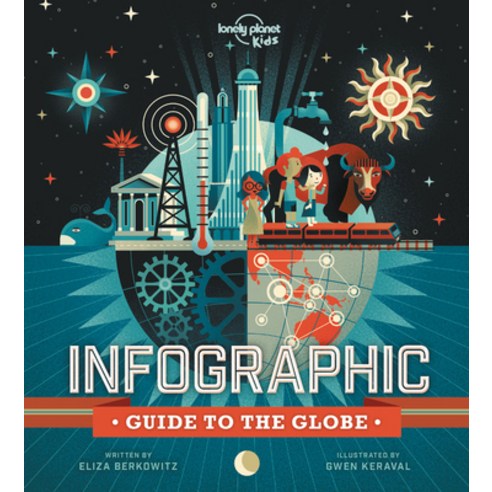 Infographic Guide to the Globe Hardcover, English, 9781838692261, Lonely Planet