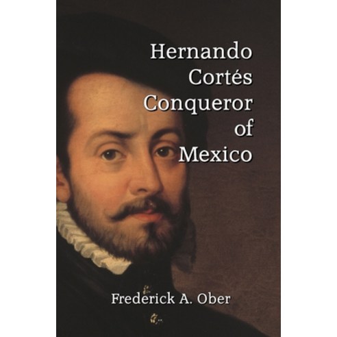 (영문도서) Hernando Cortés: Conqueror of Mexico Paperback, Scrawny Goat Books, English, 9781647645137