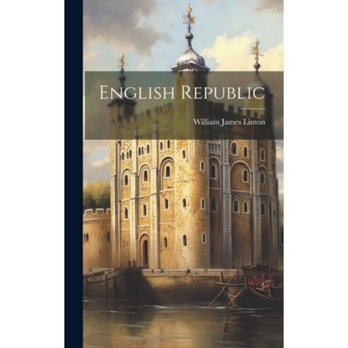 (영문도서) English Republic Hardcover, Legare Street Press, 9781020855573