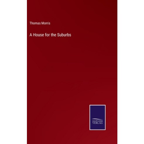 (영문도서) A House for the Suburbs Hardcover, Salzwasser-Verlag, English, 9783375041793