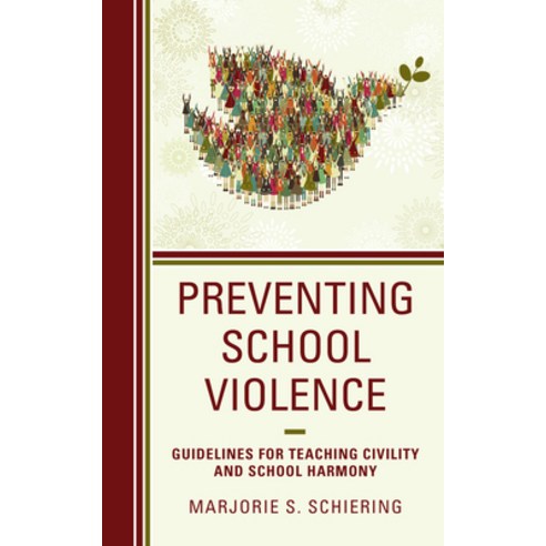 Preventing School Violence: Guidelines for Teaching Civility and School Harmony Hardcover, Rowman & Littlefield Publishers