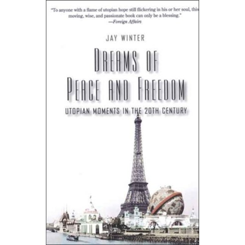 (영문도서) Dreams of Peace and Freedom: Utopian Moments in the Twentieth Century Paperback, Yale University Press, English, 9780300126020