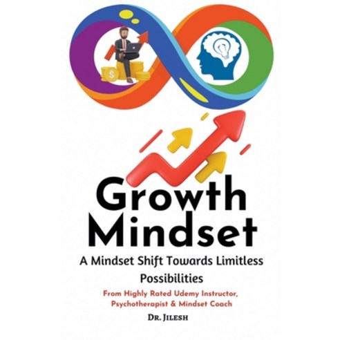(영문도서) Growth Mindset: A Mindset Shift Towards Limitless Possibilities Paperback, Dr. Jilesh, English, 9798223853015