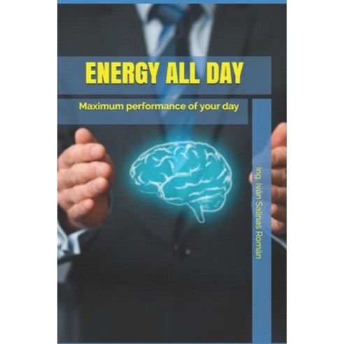 (영문도서) Energy All Day: Maximum performance of your day Paperback, Independently Published, English, 9798545101665