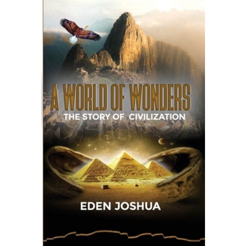 (영문도서) A World of Wonders: The story of Civilization Paperback, Independently Published, English, 9798387297786