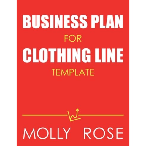 Business Plan For Clothing Line Template Paperback, Independently Published