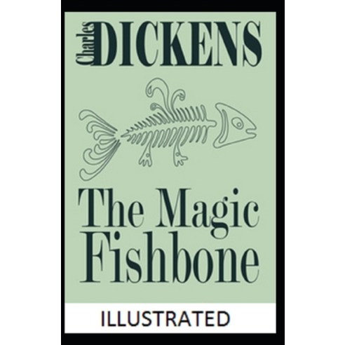 (영문도서) The Magic Fishbone Illustrated Paperback, Independently Published, English, 9798510570892