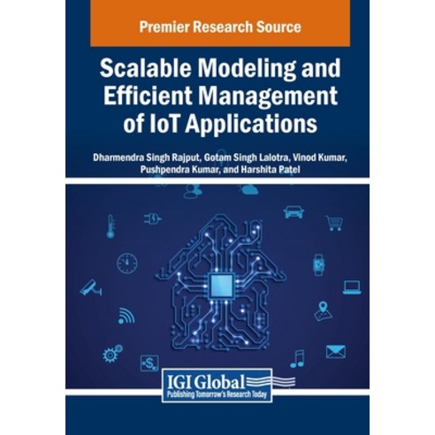 (영문도서) Scalable Modeling and Efficient Management of IoT Applications Paperback, IGI Global, English, 9798369347706