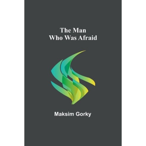 (영문도서) The Man Who Was Afraid Paperback, Alpha Edition, English, 9789356787285