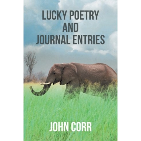 (영문도서) Lucky Poetry and Journal Entries Paperback, Fulton Books, English, 9781637102633