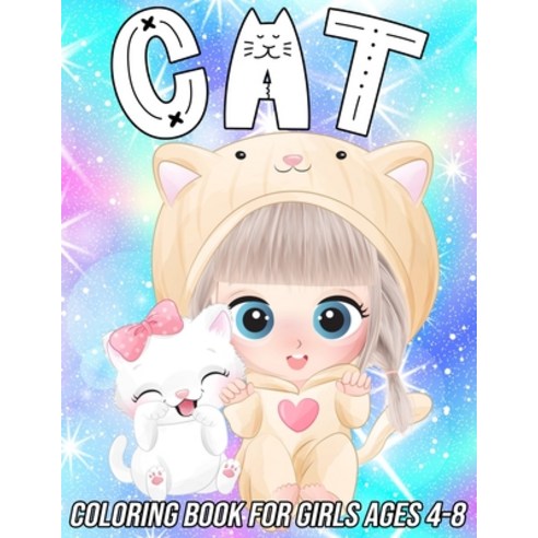 Cat Coloring Book for Girls Ages 4-8: Fun Cute and Unique Coloring Pages for Kids with Beautiful Ki... Paperback, Independently Published, English, 9798588616744