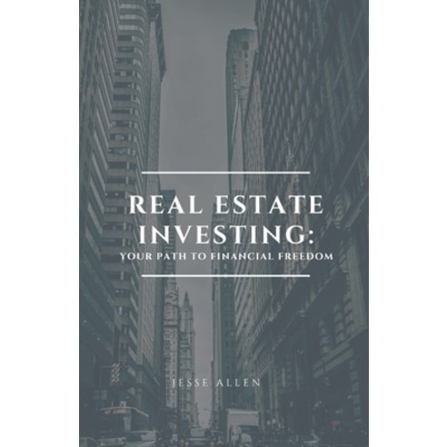 (영문도서) Real Estate Investing: Your Path to Financial Freedom Paperback, Lulu.com, English, 9781304041388