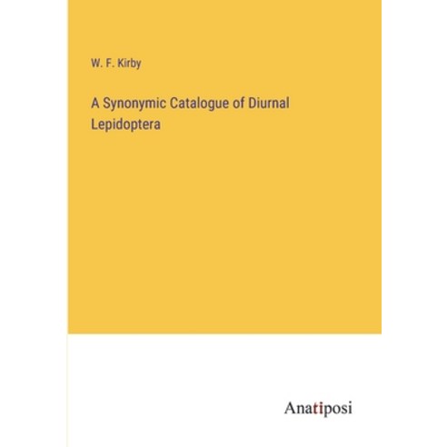 (영문도서) A Synonymic Catalogue of Diurnal Lepidoptera Paperback, Anatiposi Verlag, English, 9783382123727