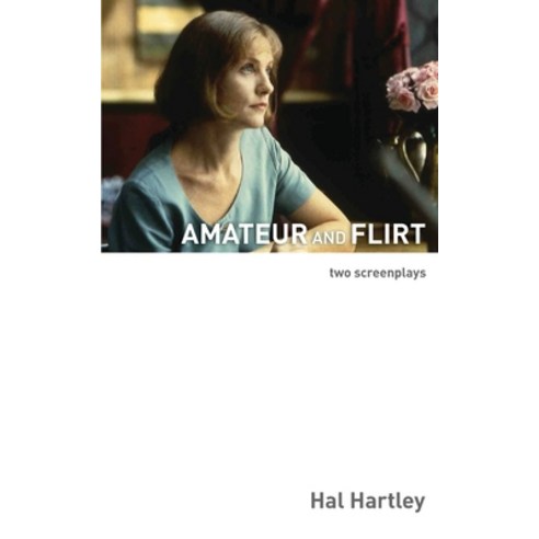 (영문도서) Amateur and Flirt: Two Screenplays Paperback, Elboro Press, English, 9781732181793