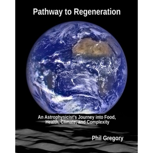 (영문도서) Pathway to Regeneration Paperback, Blurb, English, 9781777500634