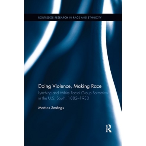 Doing Violence Making Race Paperback, Routledge, English, 9780367358051