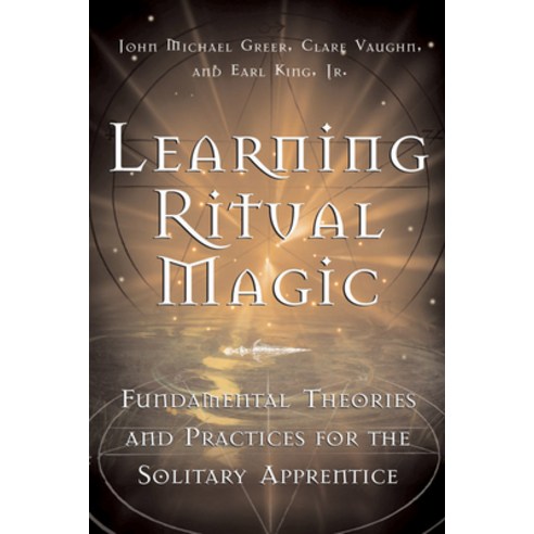 (영문도서) Learning Ritual Magic: Fundamental Theory and Practice for the Solitary Apprentice Paperback, Weiser Books, English, 9781578633180