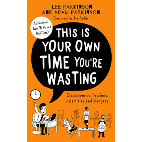 (영문도서) This Is Your Own Time You''re Wasting: Classroom Confessions Calamities and Clangers Hardcover, HarperCollins, English, 9780008508388
