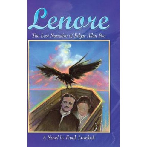 Lenore: The Last Narrative of Edgar Allan Poe Hardcover, Frank Lovelock, English, 9781733179409