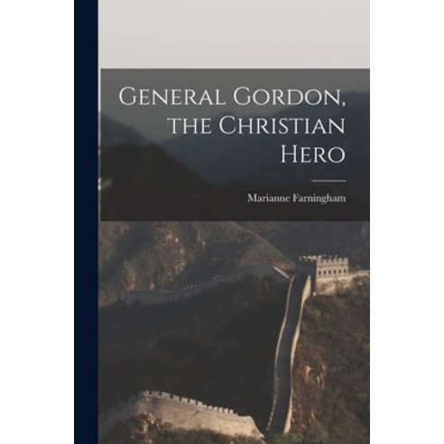 (영문도서) General Gordon the Christian Hero Paperback, Legare Street Press, English, 9781014604408