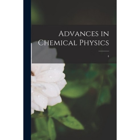 (영문도서) Advances in Chemical Physics; 4 Paperback, Hassell Street Press, English, 9781014820761